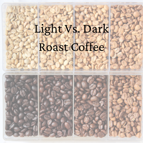 What's The Difference Between Light, Medium, and Dark Roast Coffee?